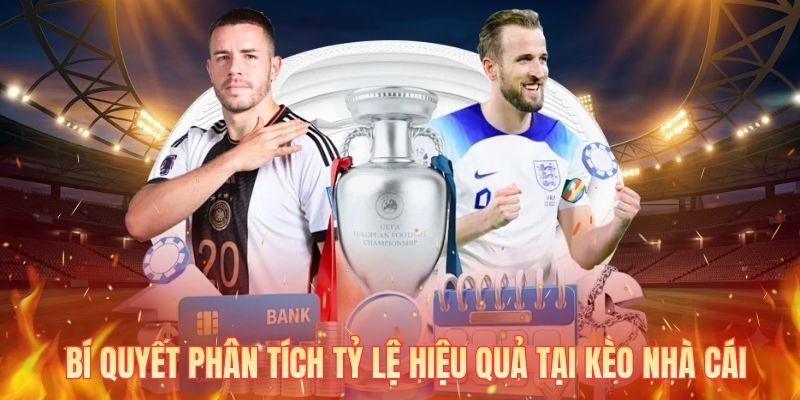 Bí quyết phân tích tỷ lệ hiệu quả tại kèo nhà cái