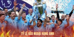 Tỷ Lệ Kèo Ngoại Hạng Anh Mới Nhất - Cập Nhật Ngày 26/10